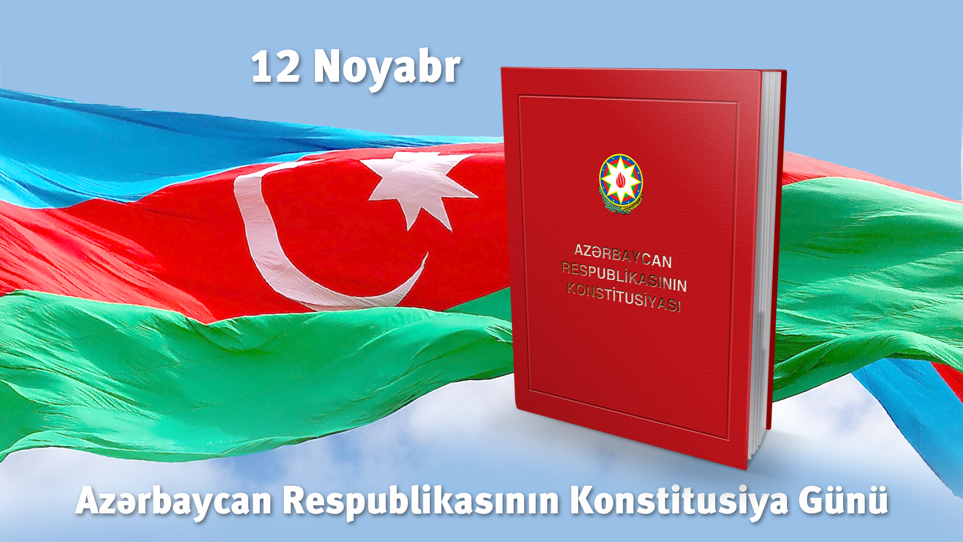 12 Noyabr – Azərbaycan Respublikasının Konstitusiyası Günü ilə əlaqədar