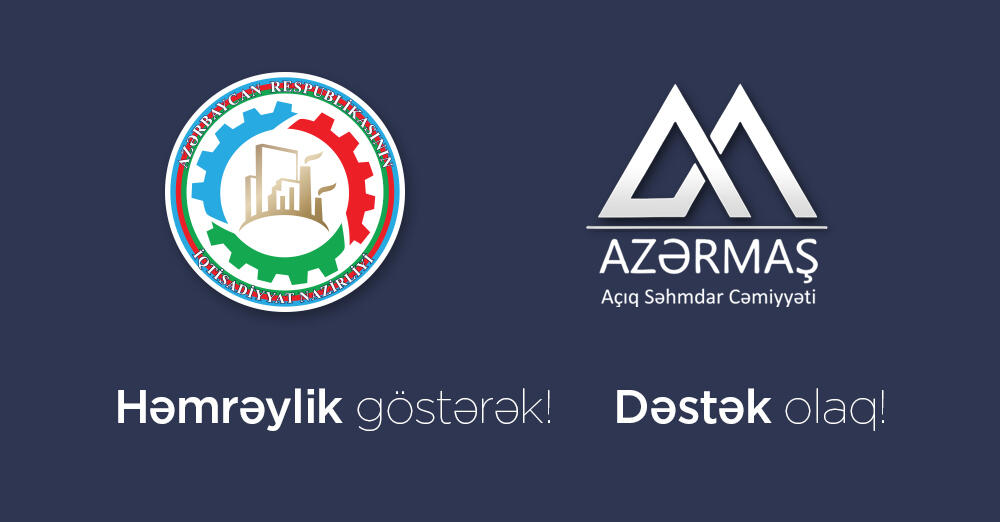 İqtisadiyyat Nazirliyi və "Azərmaş" ASC-nin yeni sosial təşəbbüsü - "Həmrəylik göstərək! Dəstək olaq!"