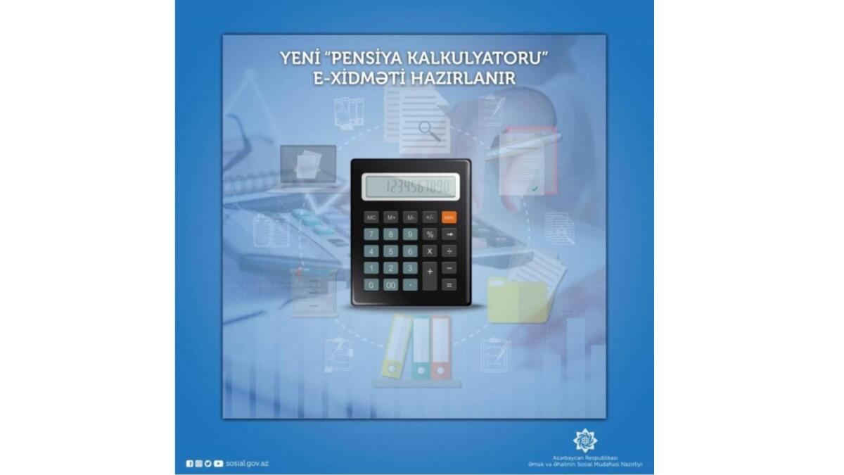 Yeni "Pensiya kalkulyatoru" e-xidməti hazırlanır