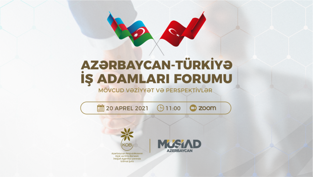 Azərbaycan-Türkiyə iş adamları forumu: mövcud vəziyyət və perspektivlər