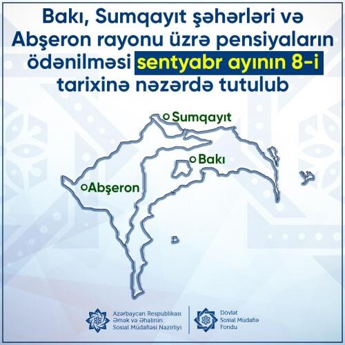 Bakı və Sumqayıt şəhərləri, eləcə də Abşeron rayonu üzrə pensiyaların ödənişinin sentyabrın 8-də həyata keçirilməsi nəzərdə tutulub