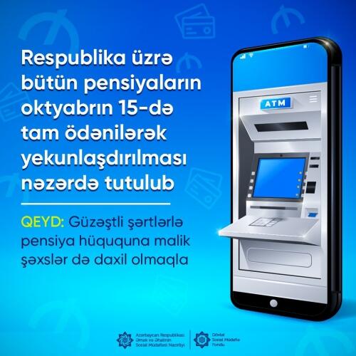 Respublika üzrə bütün pensiyaların oktyabrın 15-də tam ödənilərək yekunlaşdırılması nəzərdə tutulub