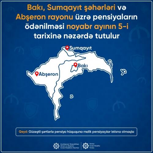 Noyabrın 5-də Bakı və Sumqayıt şəhərləri, eləcə də Abşeron rayonu üzrə pensiyaların ödənişinin həyata keçirilməsi gözlənilir
