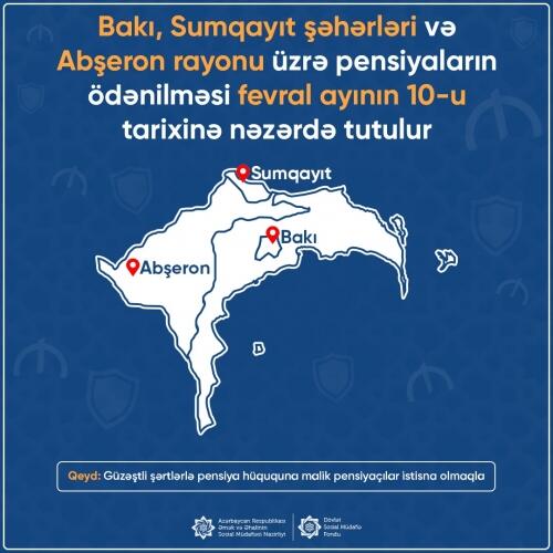 Fevralın 10-da Bakı və Sumqayıt şəhərləri, eləcə də Abşeron rayonu üzrə pensiyaların ödənişinin həyata keçirilməsi gözlənilir