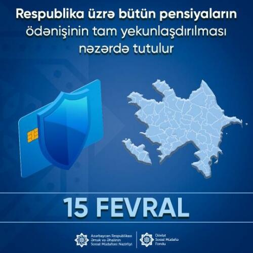 Respublika üzrə pensiyaların fevralın 15-də tam ödənilərərək yekunlaşdırılması nəzərdə tutulub