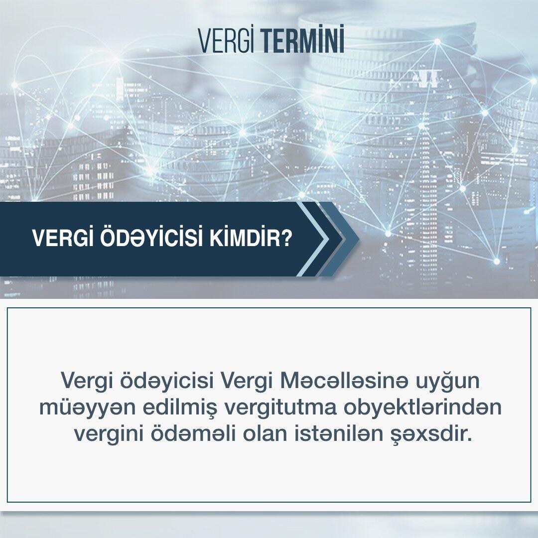 VERGİ ÖDƏYİCİSİ KİMDİR?