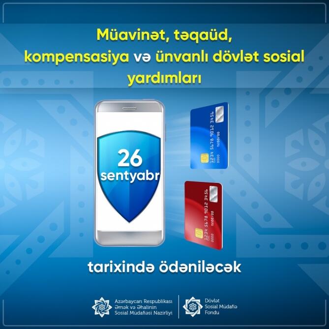 Sentyabrın 26-da bütün müavinət, təqaüd, kompensasiya və ünvanlı sosial yardımların ödənilməsi gözlənilir