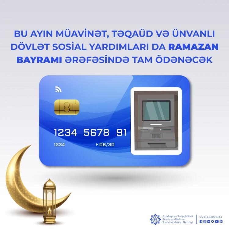 Bu ayın müavinət, təqaüd və ünvanlı dövlət sosial yardımları da Ramazan bayramı ərəfəsində tam ödənəcək