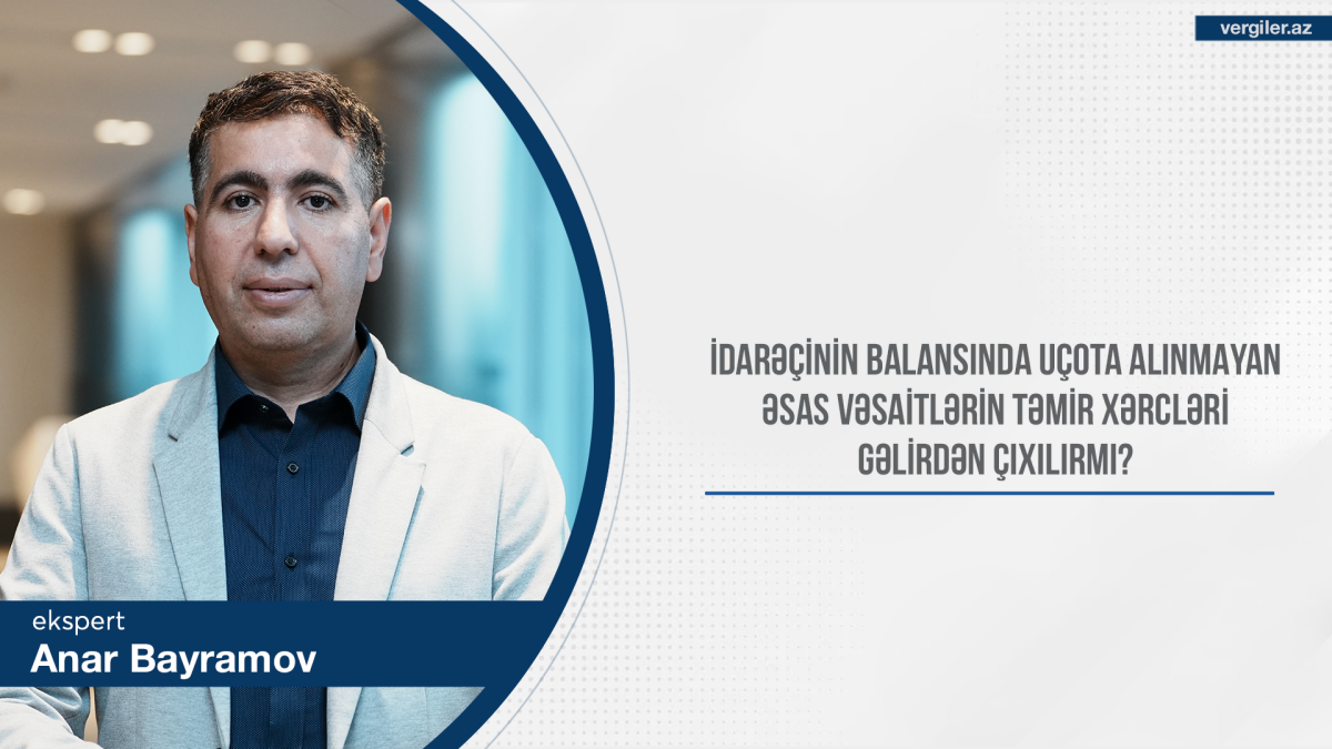 İcarəçinin balansında uçota alınmayan əsas vəsaitlərin təmir xərcləri gəlirdən çıxılırmı?
