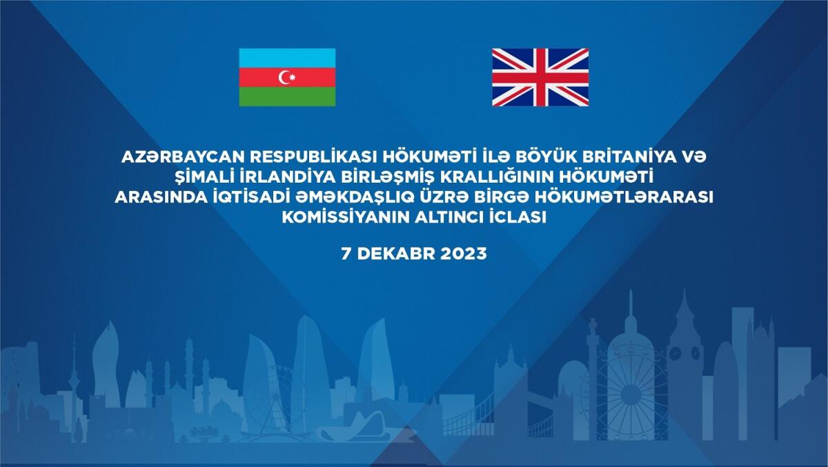 Sabah Azərbaycan - Böyük Britaniya Hökumətlərarası Komissiyanın 6-cı iclası keçiriləcək