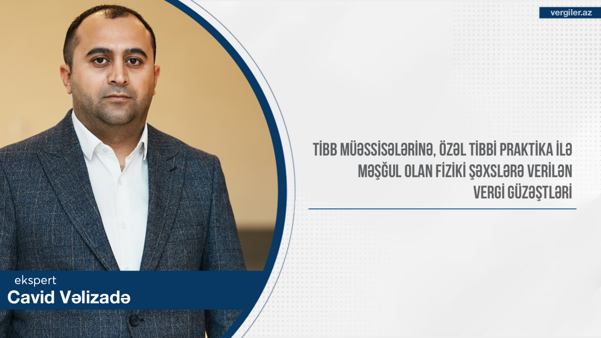 Tibb müəssisələrinə, özəl tibbi praktika ilə məşğul olan fiziki şəxslərə verilən vergi güzəştləri
