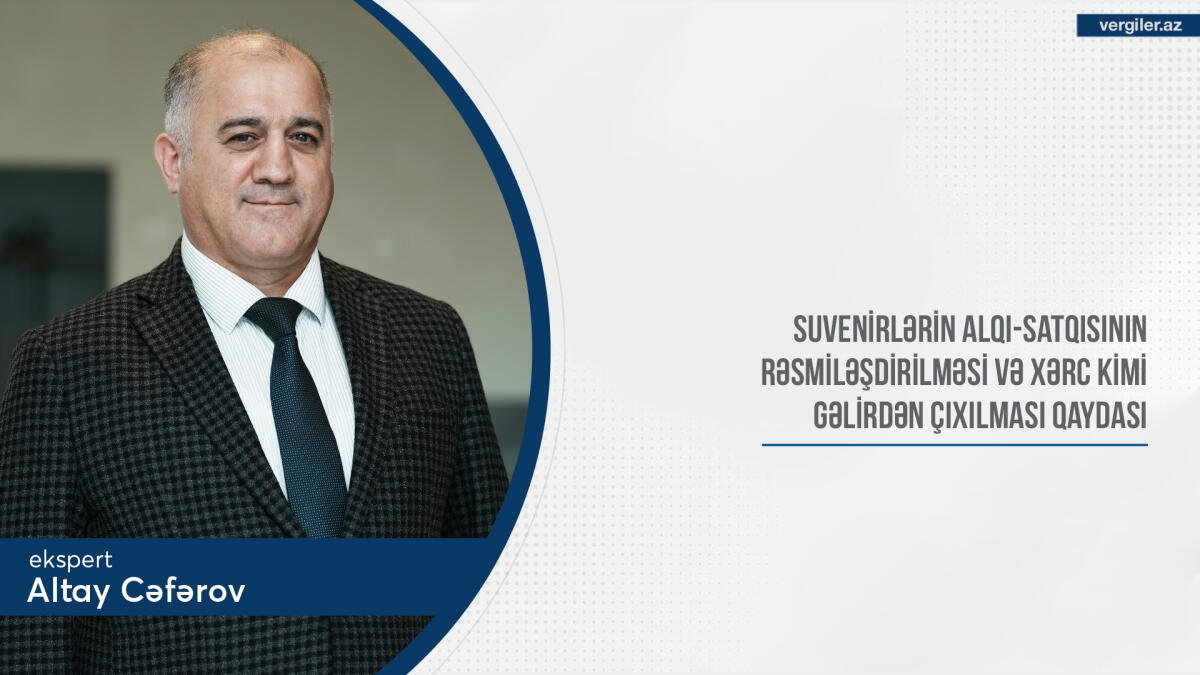 Suvenirlərin alqı-satqısının rəsmiləşdirilməsi və xərc kimi gəlirdən çıxılması qaydası