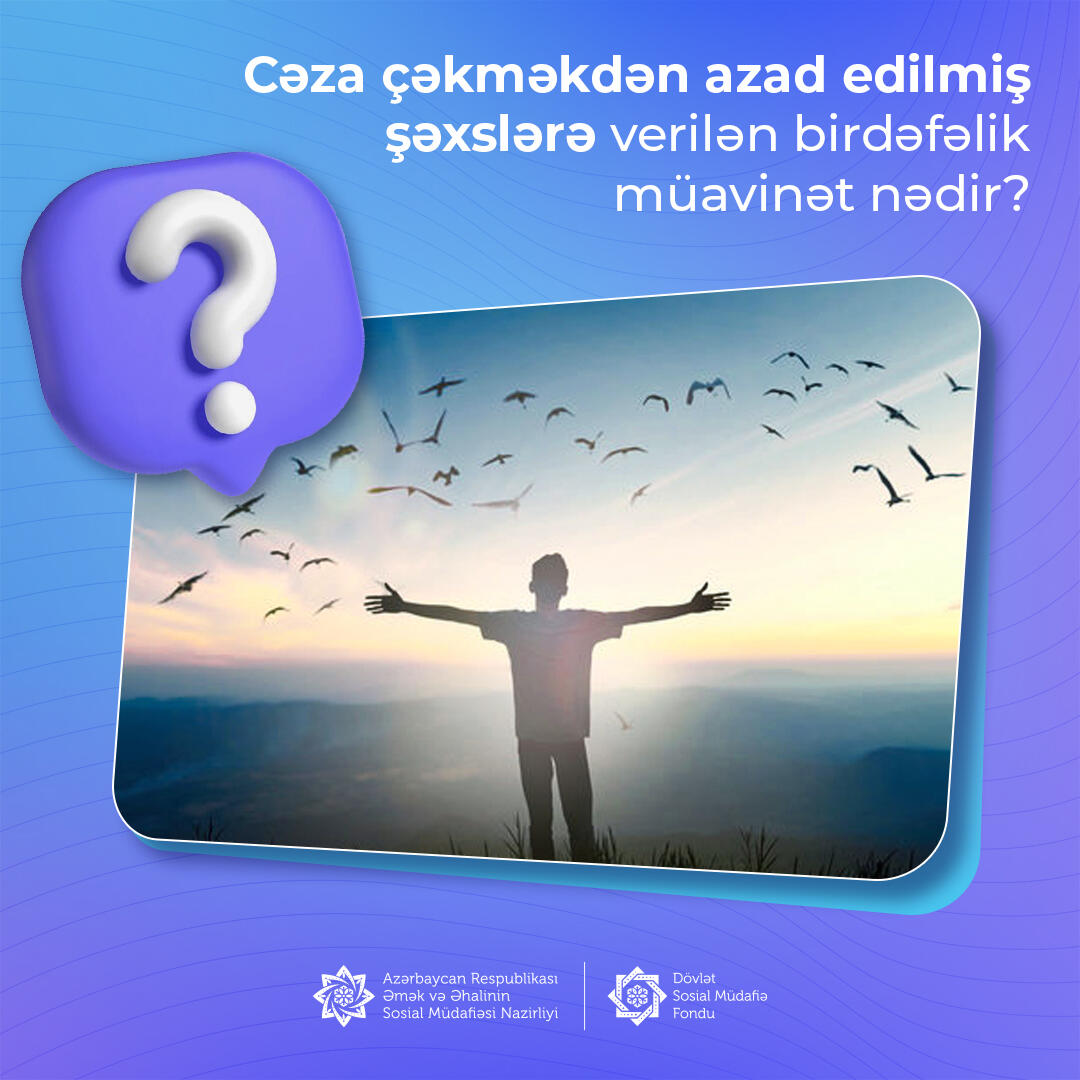 Cəza çəkməkdən azad edilmiş şəxslərə verilən birdəfəlik müavinət nədir?