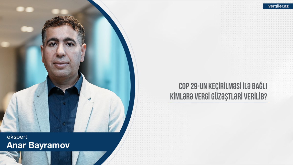 COP 29-un keçirilməsi ilə bağlı kimlərə vergi güzəştləri verilib?