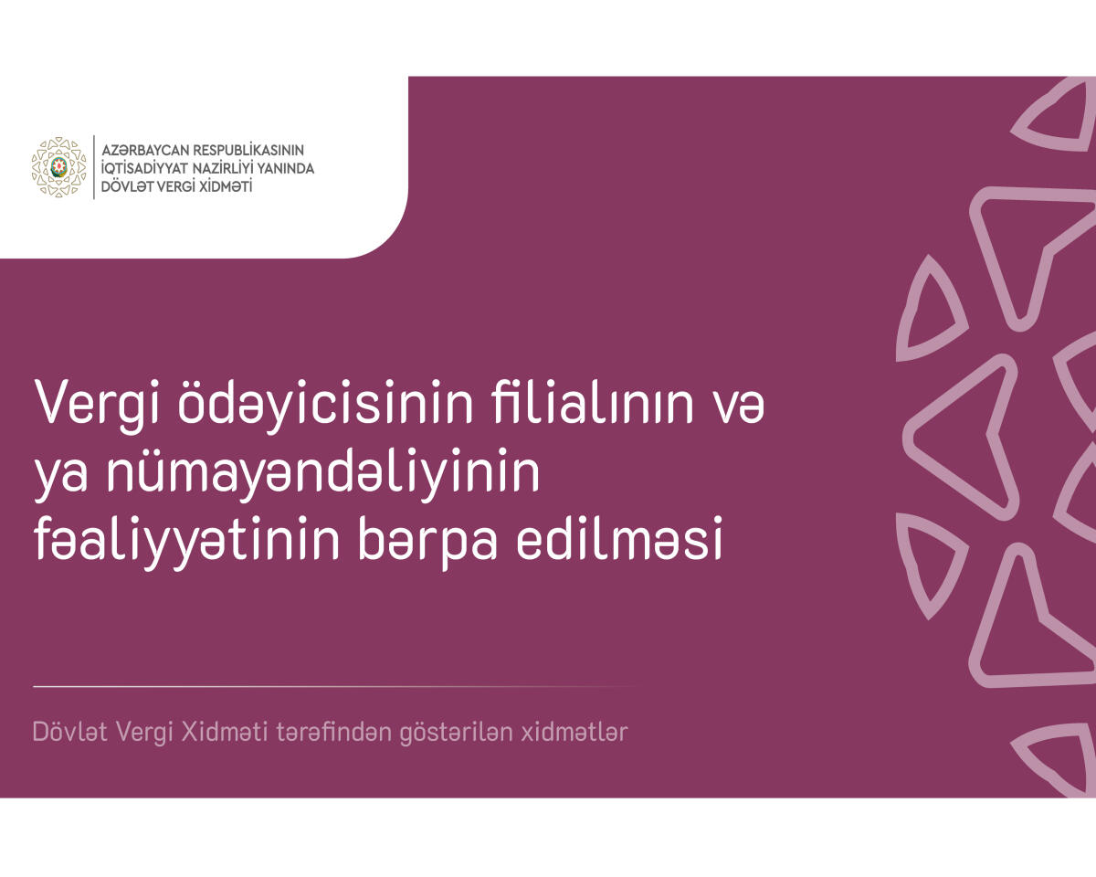 Vergi ödəyicisinin filial və ya nümayəndəliyinin fəaliyyətinin bərpa edilməsi
