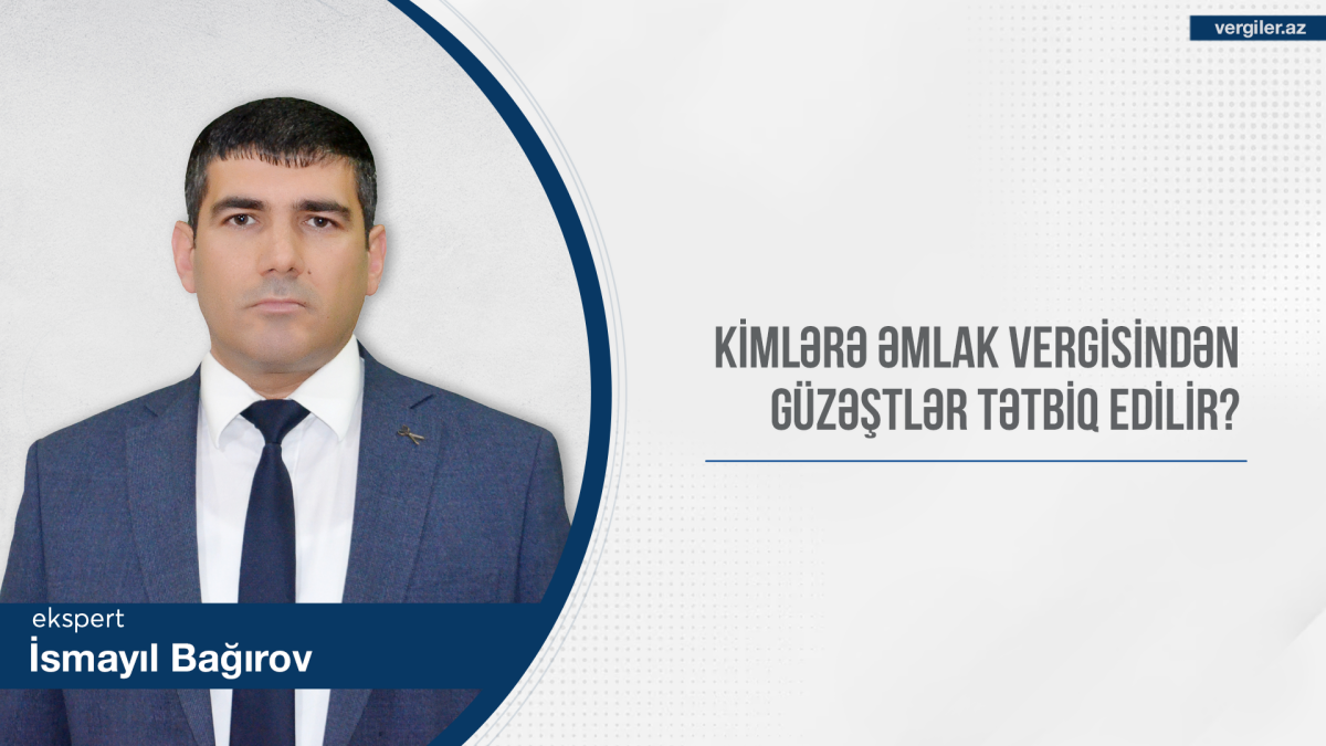 Kimlərə əmlak vergisindən güzəştlər tətbiq edilir?