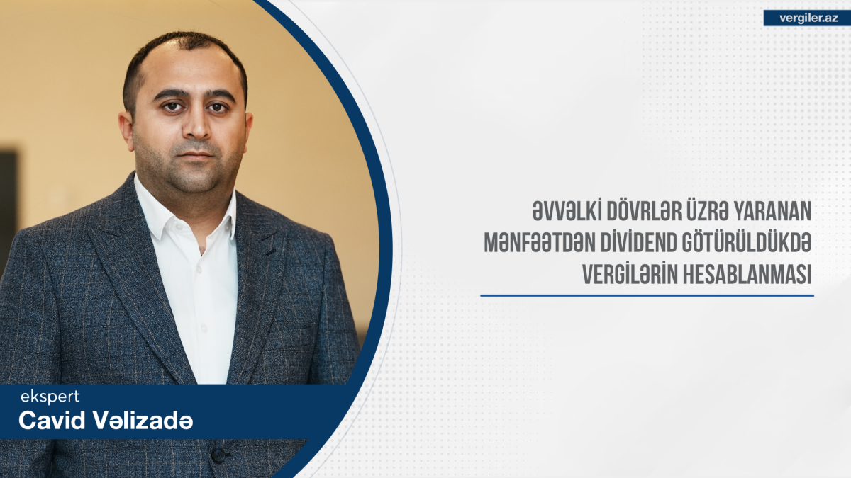 Əvvəlki dövrlər üzrə yaranan mənfəətdən dividend götürüldükdə vergilərin hesablanması