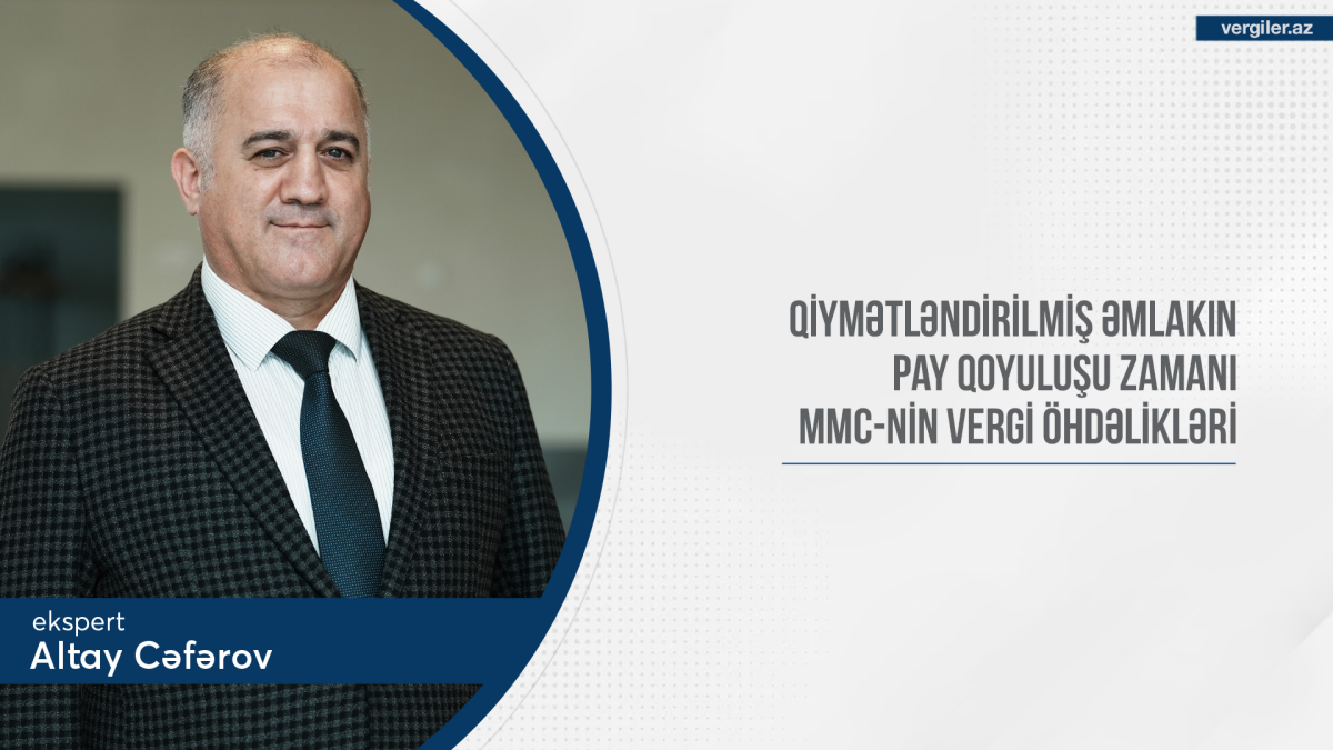 Qiymətləndirilmiş əmlakın pay qoyuluşu zamanı MMC-nin vergi öhdəlikləri