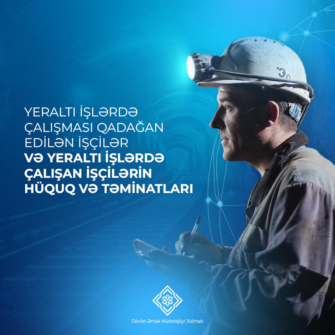 Yeraltı işlərdə çalışan işçilərin hüquq və təminatları