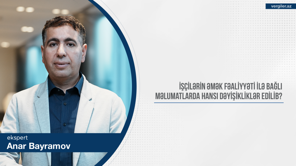 İşçilərin əmək fəaliyyəti ilə bağlı məlumatlarda hansı dəyişikliklər edilib?