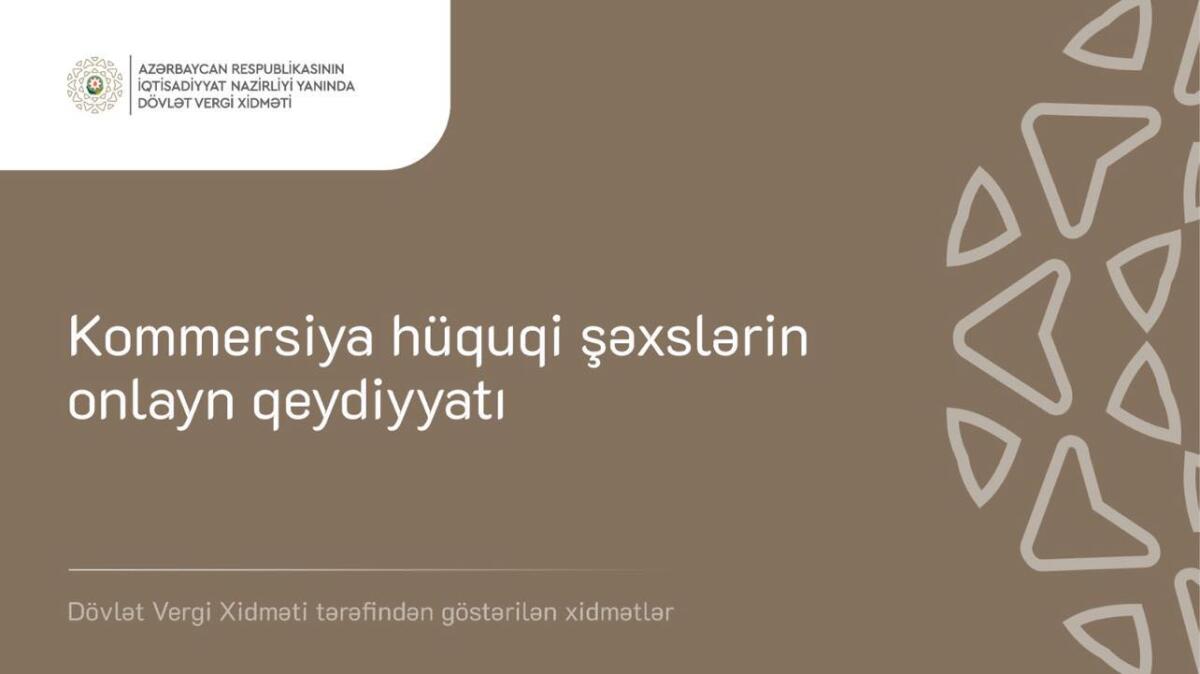 “Kommersiya hüquqi şəxslərin onlayn qeydiyyatı” elektron xidməti