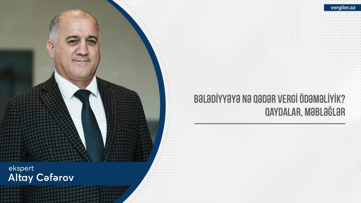 Bələdiyyəyə nə qədər vergi ödəməliyik? Qaydalar, məbləğlər