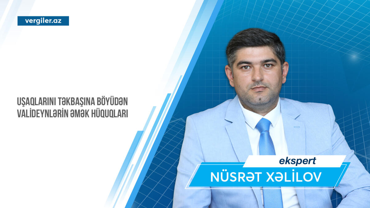 Uşaqlarını təkbaşına böyüdən valideynlərin əmək hüquqları