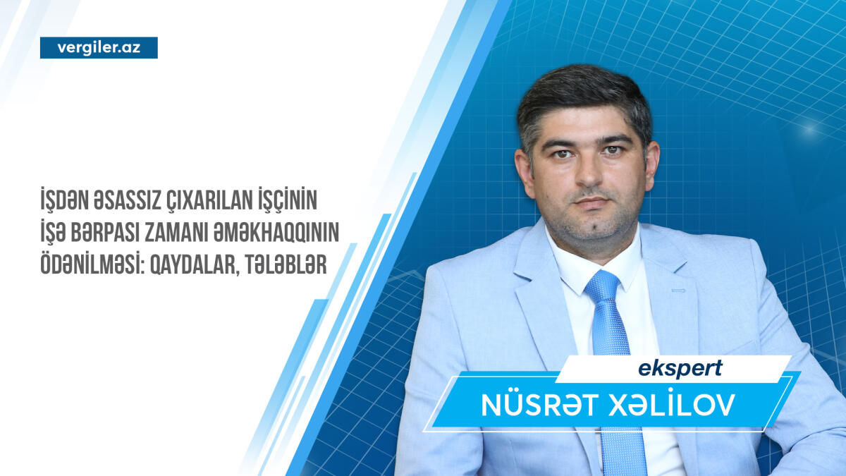 İşdən əsassız çıxarılan işçinin işə bərpası zamanı əməkhaqqının ödənilməsi: qaydalar, tələblər