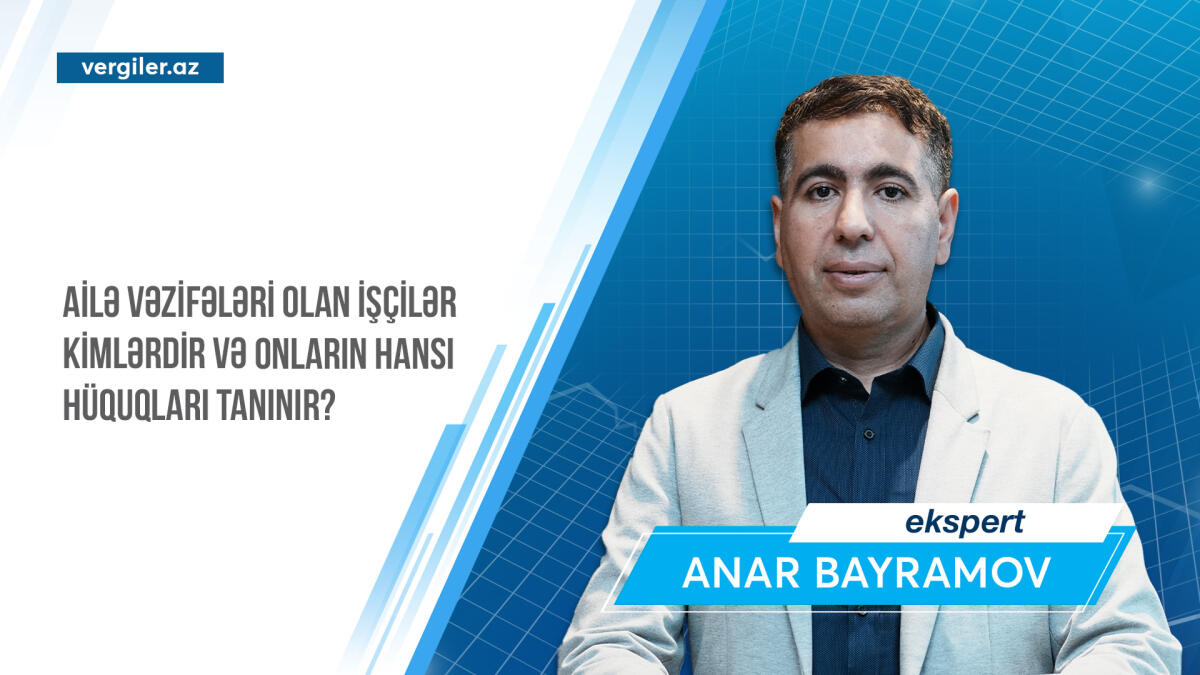Ailə vəzifələri olan işçilər kimlərdir və onların hansı hüquqları tanınır?
