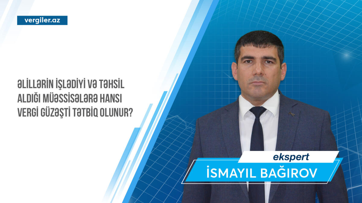 Əlillərin işlədiyi və təhsil aldığı müəssisələrə hansı vergi güzəşti tətbiq olunur?