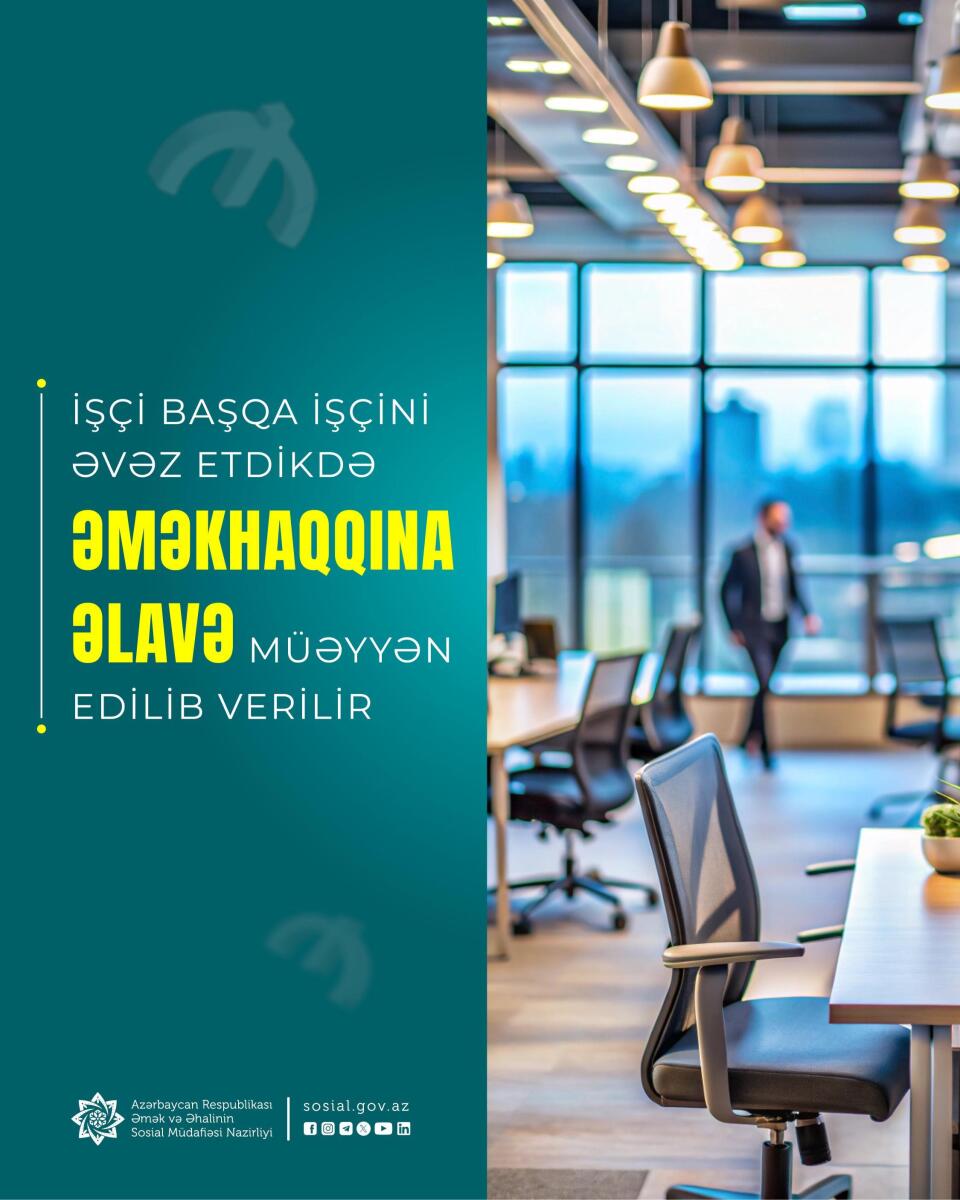 İşçi başqa işçini əvəz etdikdə əməkhaqqına əlavə müəyyən edilib verilir