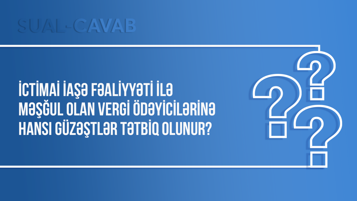 İctimai iaşə fəaliyyəti ilə məşğul olan vergi ödəyicilərinə hansı güzəştlər tətbiq olunur?