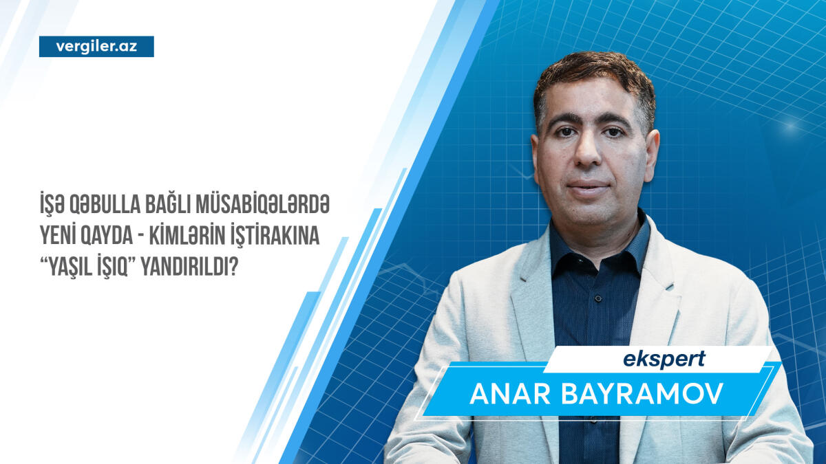 İşə qəbulla bağlı müsabiqələrdə yeni qayda - kimlərin iştirakına “yaşıl işıq” yandırıldı?
