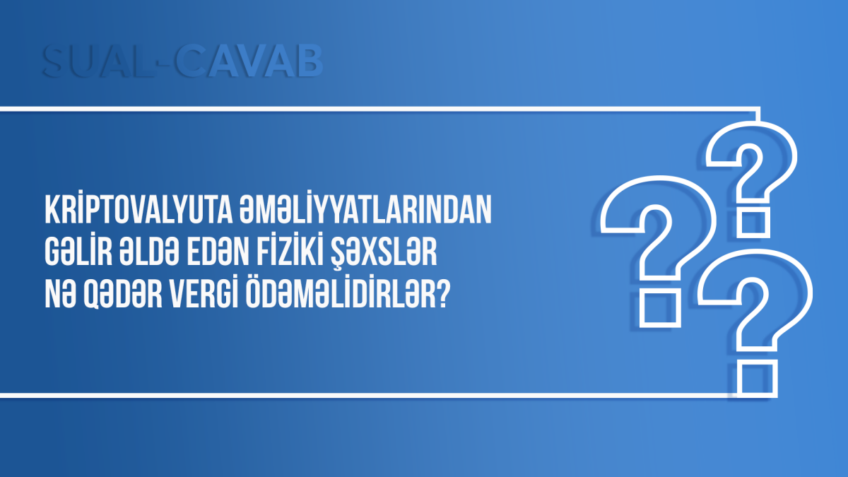 Kriptovalyuta əməliyyatlarından gəlir əldə edən fiziki şəxslər nə qədər vergi ödəməlidirlər?