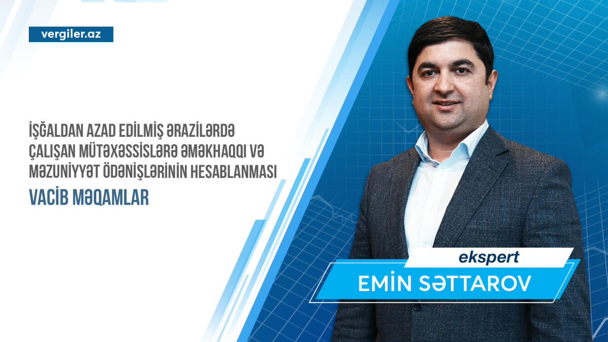 Qarabağda çalışan mütəxəssislərə əməkhaqqı və məzuniyyət ödənişlərinin hesablanması