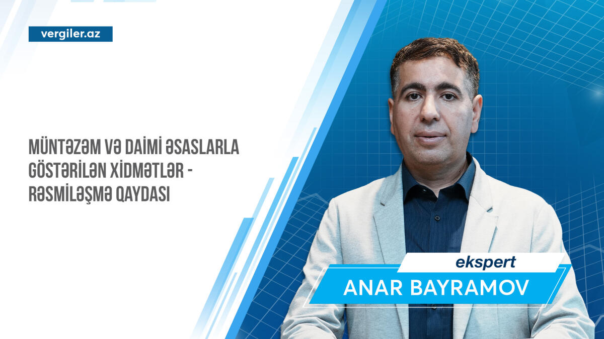 Müntəzəm və daimi əsaslarla göstərilən xidmətlər - Rəsmiləşmə qaydası