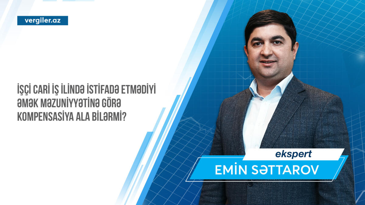 İşçi cari iş ilində istifadə etmədiyi əmək məzuniyyətinə görə kompensasiya ala bilərmi?
