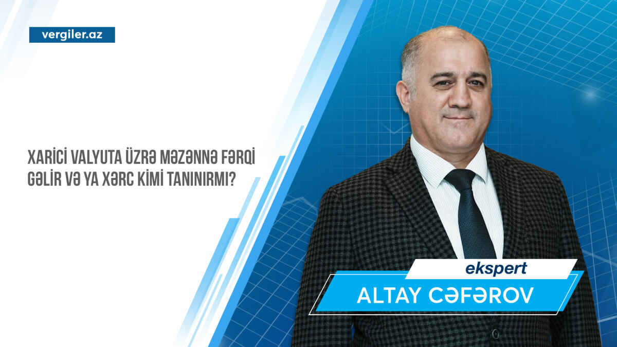Xarici valyuta üzrə məzənnə fərqi gəlir və ya xərc kimi tanınırmı?