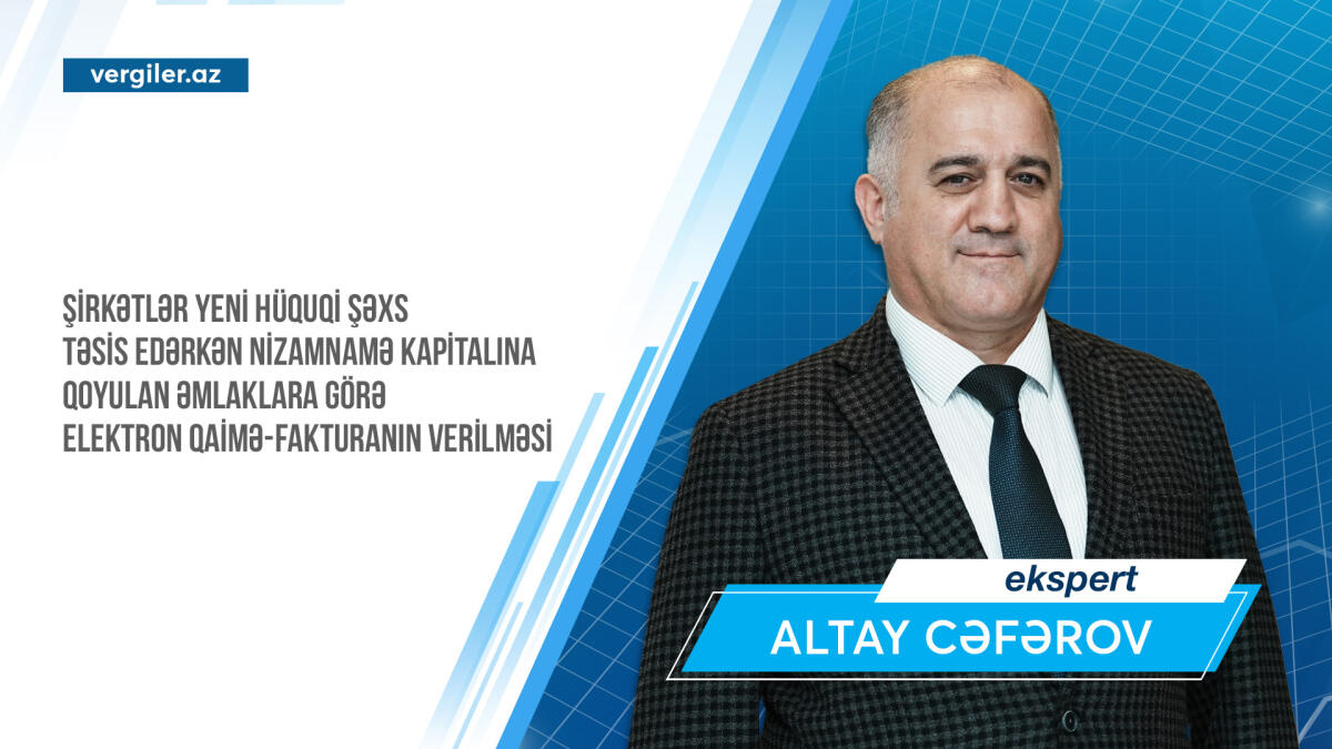 Nizamnamə kapitalına qoyulan əmlaklara görə elektron qaimə-fakturanın verilməsi