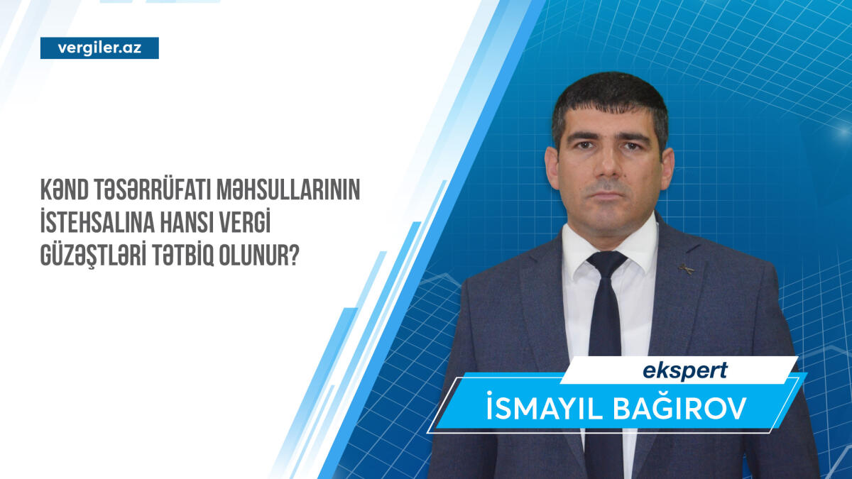 Kənd təsərrüfatı məhsullarının istehsalına hansı vergi güzəştləri tətbiq olunur?