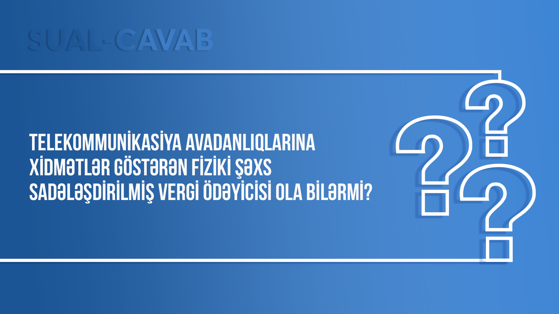 Telekommunikasiya avadanlıqlarına xidmət göstərənlər sadələşdirilmiş vergi ödəyicisi ola bilərlərmi?
