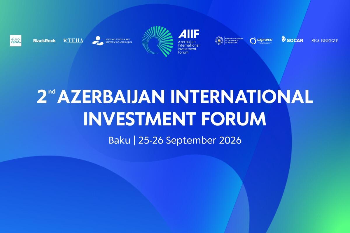 İkinci Azərbaycan Beynəlxalq İnvestisiya Forumunun ilk günü başa çatıb