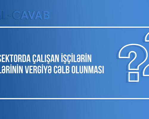 Özəl sektorda çalışan işçilərin gəlirlərinin vergiyə cəlb olunması