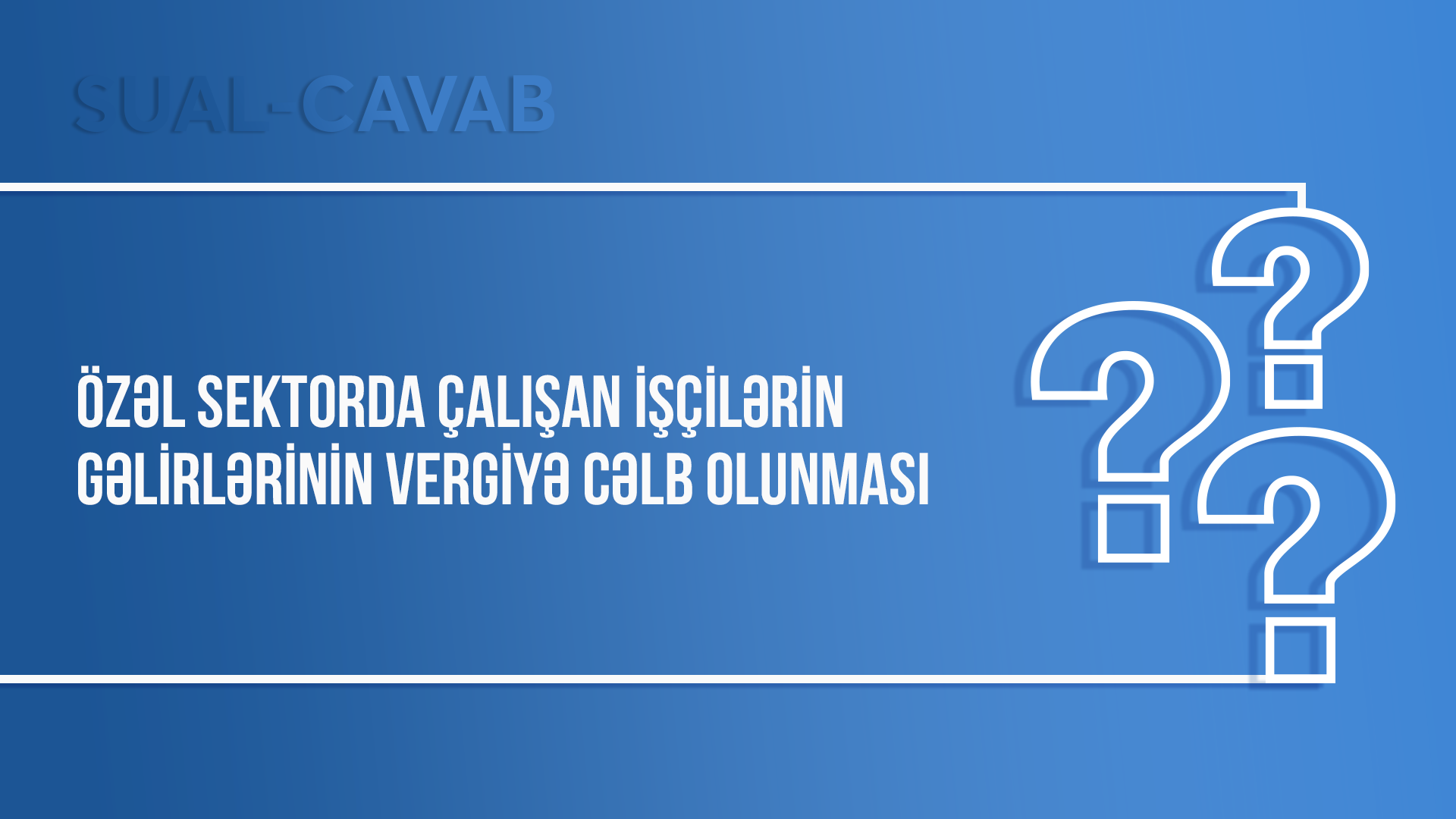 Özəl sektorda çalışan işçilərin gəlirlərinin vergiyə cəlb olunması