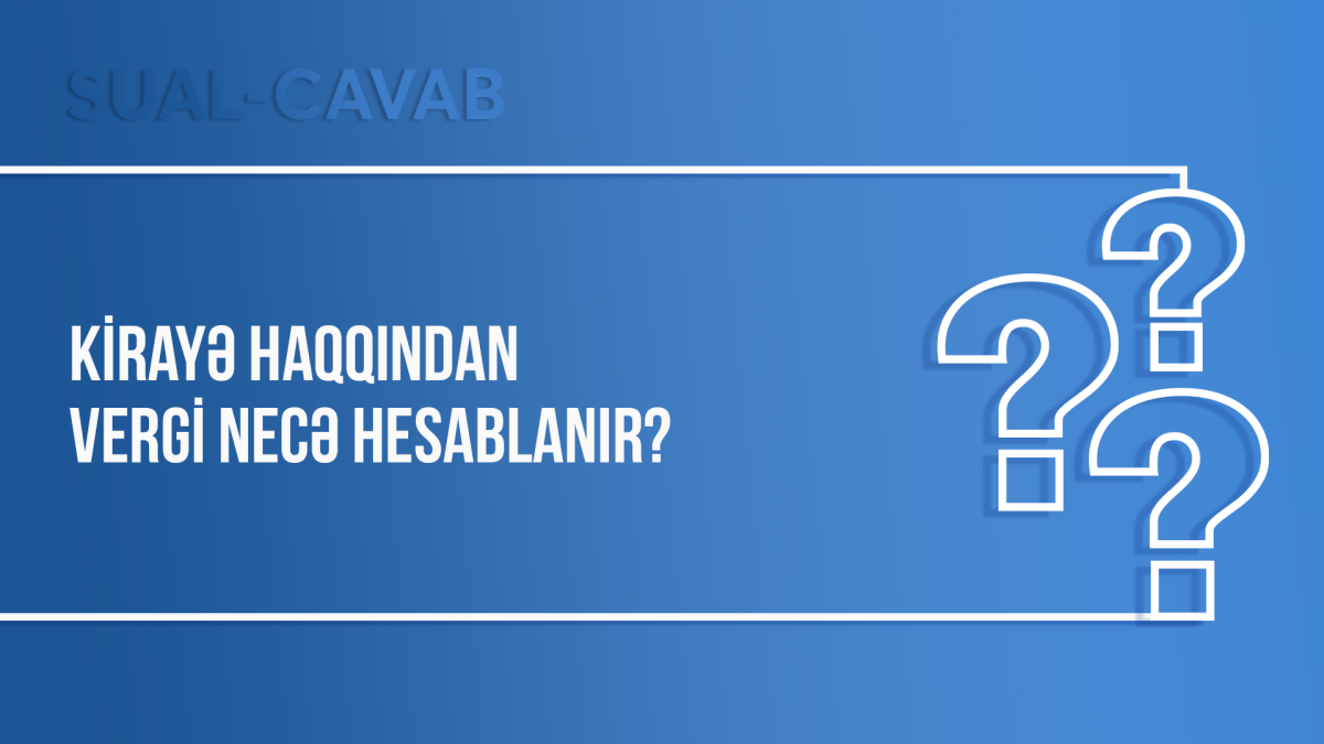 Kirayə haqqından vergi necə hesablanır?