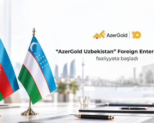“AzerGold”un xarici ölkədə ilk törəmə şirkəti – “AzerGold Uzbekistan” təsis edilib