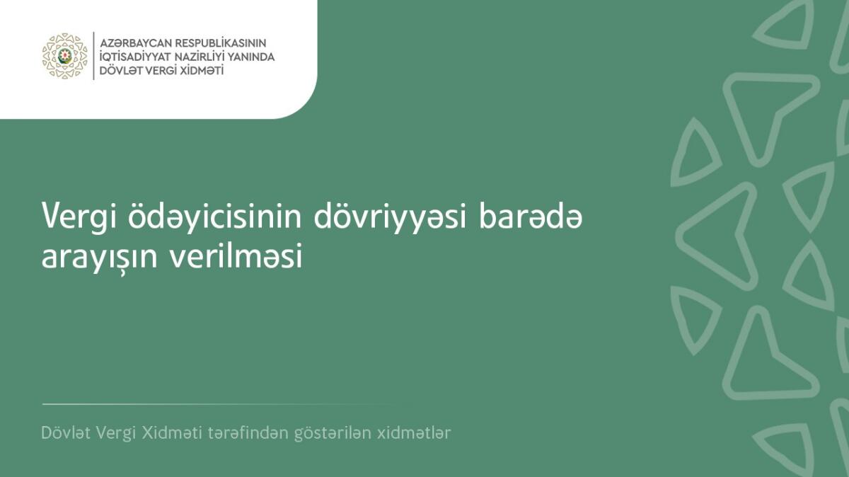 “Vergi ödəyicisinin dövriyyəsi barədə arayışın verilməsi” xidməti