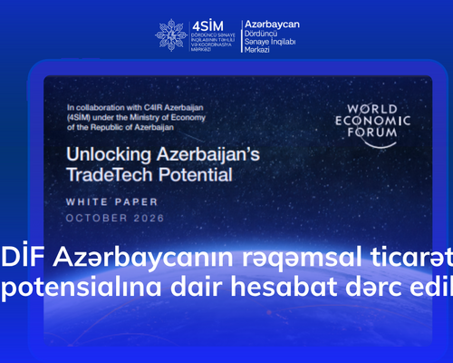 Dünya İqtisadi Forumu Azərbaycanın rəqəmsal ticarət potensialına dair hesabat dərc edib